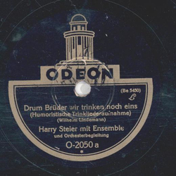 Harry Steier mit Ensemble - Drum, Brder wir trinken noch eins / Schunkel Walzer