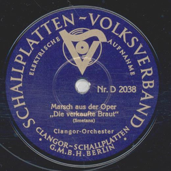 Clangor-Orchester - Militrmarsch / Marsch aus der Oper: Die verkaufte Braut