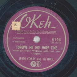 Spade Cooley - Forgive Me One More Time / Ive Taken All IM Gonna Take From You