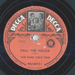 King Cole Trio - Call The Police / Hit That Jive Jack