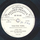 Lone Pine and his Mountaineers - Tom Tom Yodel / I  ll...