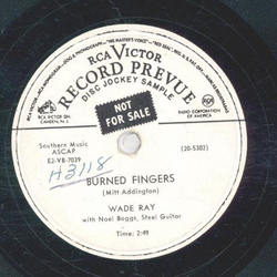 Wade Ray - Dont Wait To Baby Your Baby / Burned  Fingers