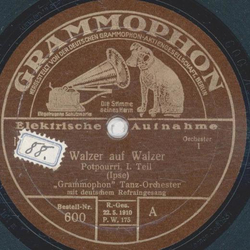 Grammophon Tanz-Orchester - Walzer auf Walzer, Potpourri Teil I und II