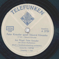 Peter Kreuder - Peter Kreuder spielt Eduard Knneke Teil I und II