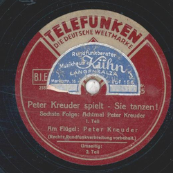 Peter Kreuder - Peter Kreuder spielt - Sie tanzen! Sechste Folge Teil I und II