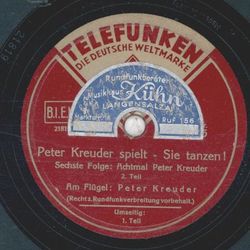 Peter Kreuder - Peter Kreuder spielt - Sie tanzen! Sechste Folge Teil I und II