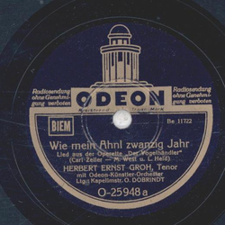 Herbert Ernst Groh, Tenor - Wie mein Ahnl zwanzig Jahr / Wien, du Stadt meiner Trume