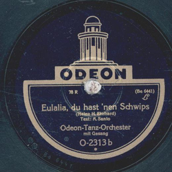 Gesang / Odeon-Tanz-Orchester - Trink, trink, Brderlein trink, la doch die Sorgen zu Haus! / Eulalia, du hast nen Schwips