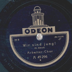 Arbeiter-Chor - Lied der Arbeit / Wir sind jung