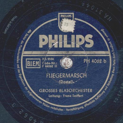 Großes Blasorchester: Franz Seiffert - Florentiner Marsch / Fliegermarsch