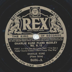 Charlie Kunz - Charlie Kunz Piano Medley No. R. 12 Teil I und II