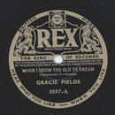 Gracie Fields - When I crow too old to dream / Turn...