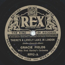 Gracie Fields - Theres a lovely lake in London / Weve got...