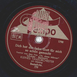 Kleines Tanzorchester- Dich hat der liebe Gott für mich...