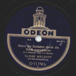 Claire Waldoff - Nach meine Beene is ja janz Berlin verrckt / Wenn die Soldaten durch die Stadt marschieren