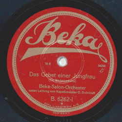 Beka-Salon-Orchester Otto Dobrindt - Das Gebet einer Jungfrau / Der Vglein Abendlied