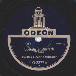 Mnnerchor / Groes Odeon-Orchester - Empor zum Licht / Sozialisten-Marsch