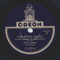 Harry Steier - Hab Mitleid mit mir / Weißt du noch, wies...