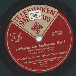 Adalbert Lutter mit seinem Tanzorchester - Frohsinn am laufenden Band Teil I und II