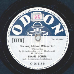Franz Schier - Wenn man neinkommt in n Himmel / Servus, kleine Wienerin!