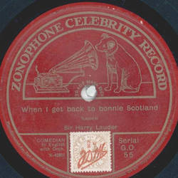 Sir Harry Lauder - When I get back to bonnie Scotland / I love a lassie