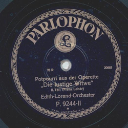 Edith-Lorand-Orchester - Potpourri aus der Operette: Die lustige Witwe Teil I und II