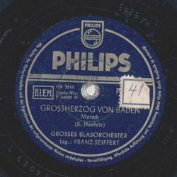 Groes Blasorchester: Franz Seifert - Bayrischer Defiliermarsch / Grossherzog von Baden