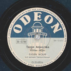 Eugen Wolff mit seinem Tanzorchester - Sch�n wie ein Traum / Tango Anjuschka