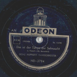 Heinz Huppertz - Ich trume von Liebe / Das ist der Tango der Sehnsucht