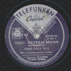 King Cole Trio - Sweet Geogia brown / It is better to be yourself
