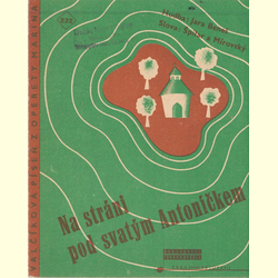 Notenheft / music sheet - Na strani pod svatym Antonickem