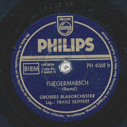 Groes Blasorchester: Franz Seiffert - Florentiner Marsch / Fliegermarsch