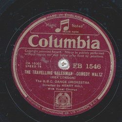 The B.B.C. Dance Orchestra: Henry Hall - The Travelling Salesman / A Feather In Her Tyrolean Hat