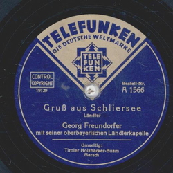 Georg Freundorfer - Gru aus Schliersee / Tiroler Holzhacker-Buam