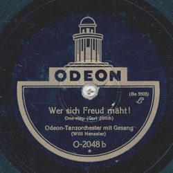 Odeon-Tanzorchester mit Gesang - Mer Klsche sin nen eige Schlag / Wer sich Freud mht!