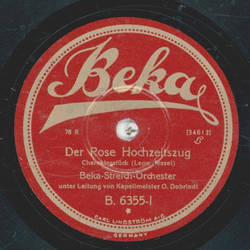 Beka-Streich-Orchester - Der Rose Hochzeitszug / Heinzelmnnchens Wachtparade