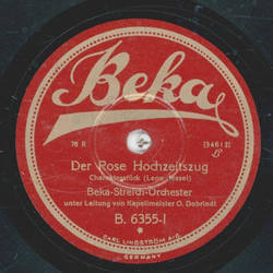 Beka-Streich-Orchester - Der Rose Hochzeitszug /...