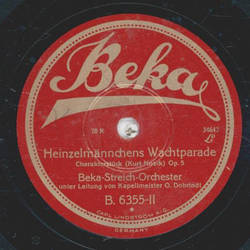 Beka-Streich-Orchester - Der Rose Hochzeitszug / Heinzelmnnchens Wachtparade
