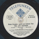 Peter Kreuder - Peter Kreuder spielt aus seinem Tonfilm:...