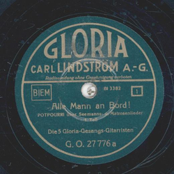 Die 5 Gloria-Gesangs-Gitarristen - Alle Mann an Bord! Seemanns- und Matrosenlieder Potpourri Teil I und II