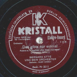 Bernard Ettè, Refrain: Kurt Hardt - Das gibts nur einmal...