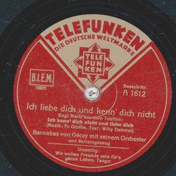 Barnabas von Geczy - Ich liebe dich und kenn dich nicht / Wir wollen Freunde sein frs ganze Leben 