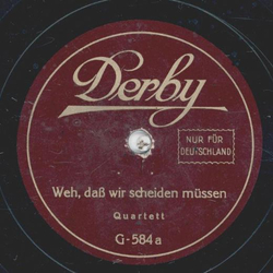 Quartett - Weh, da wir scheiden mssen / Verlassen bin i