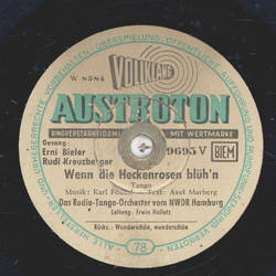 Erni Bieler, Rudi Kreuzberger - Wenn die Heckenrosen blhn / Wunderschn, wunderschn