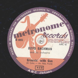 Boyd Bachman - Why do I Love You / Groovin with Gus