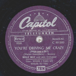 Billy May - When I take my sugar to tea / Youre driving me crazy