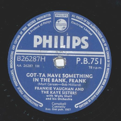 Frankie Vaughan and The Kaye Sisters - Got Ta Have Something In The Bank, Frank / Single