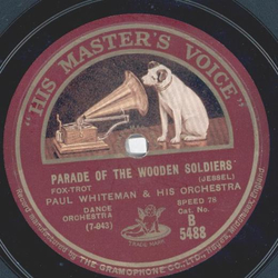 Paul Whiteman - Parade of the wooden Soldiers / O, ya ya