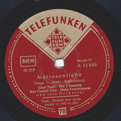 Gina Tosti, Die 4 Sunnies, Das Cornel-Trio - Matrosenliebe / Einmal war mien Jonny so lieb zu mir