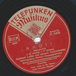 Adalbert Lutter - Fahr mich in die Ferne, mein blonder Matrose / Ahoi!